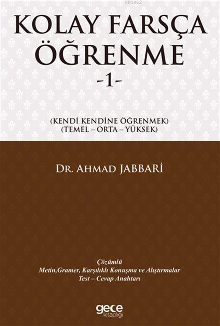 Kolay Farsça Öğrenme 1; Kendi Kendine Öğrenmek / Temel - Orta - Yüksek