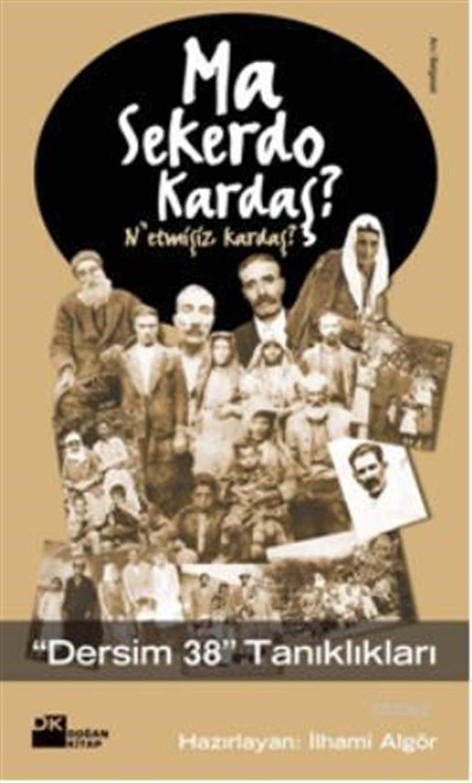 Ma Sekerdo Kardaş?; 