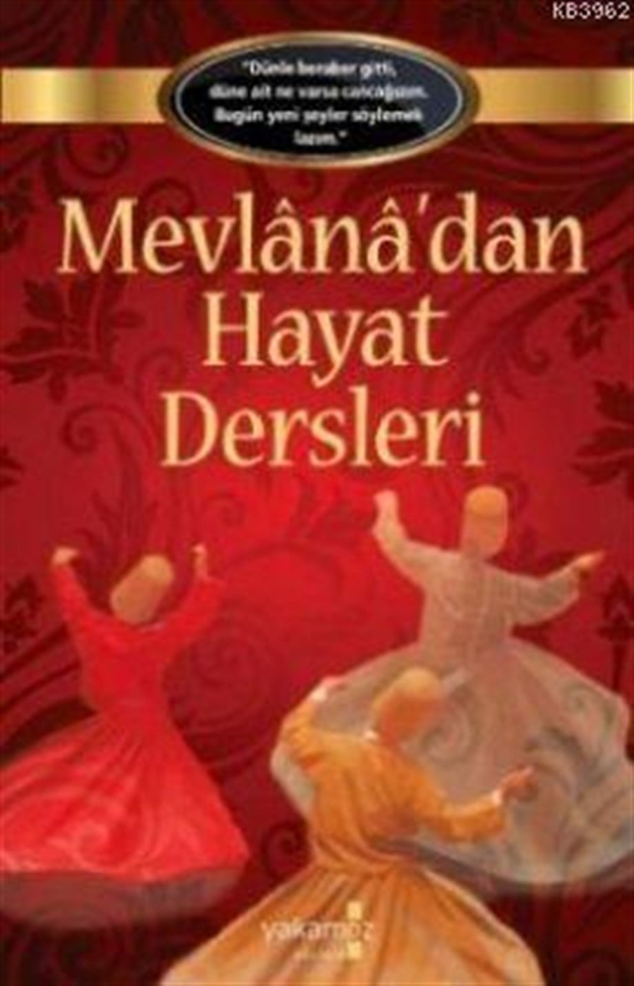 Mevlânâ'dan Hayat Dersleri