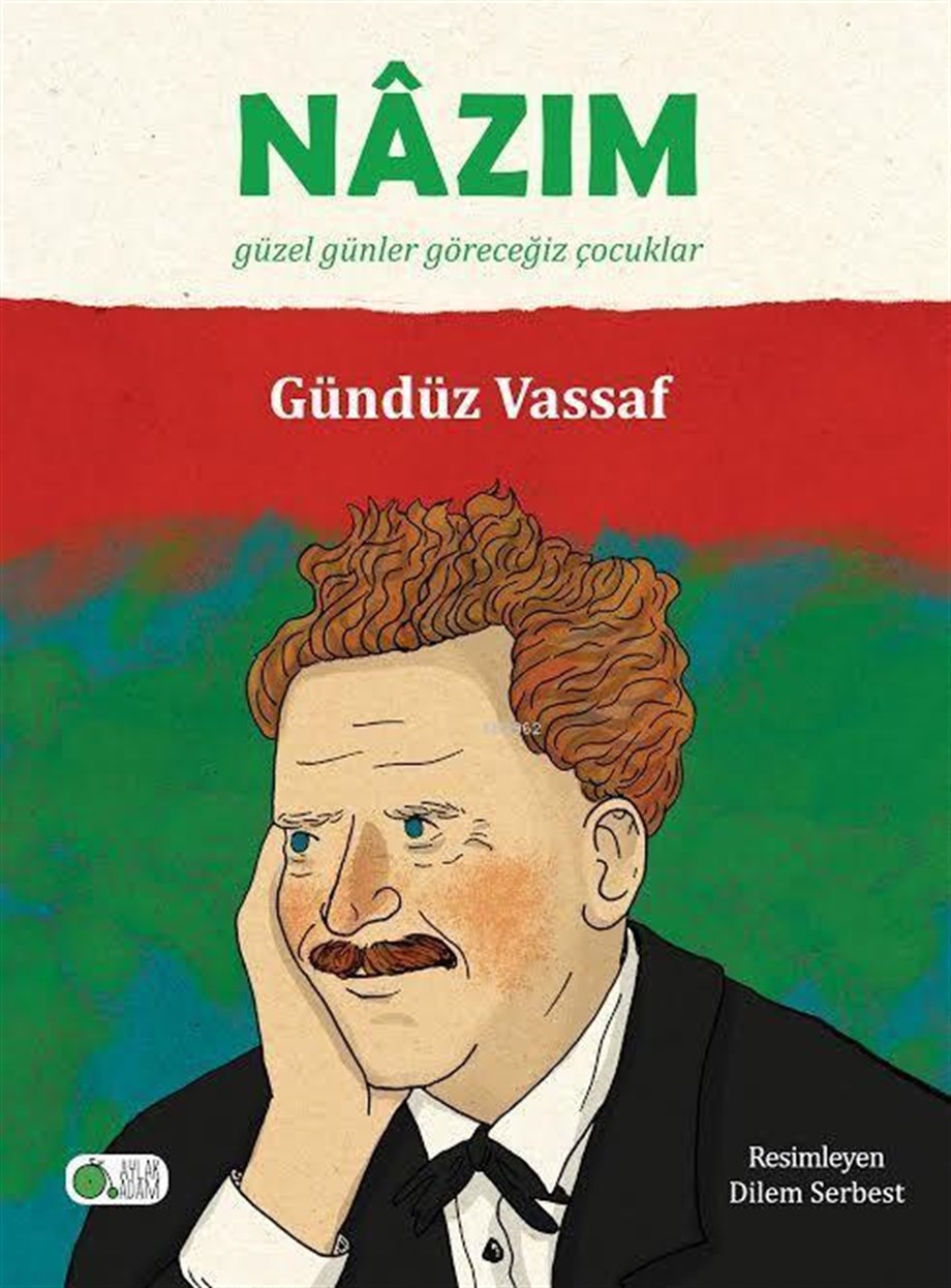 Nâzım; Güzel Günler Göreceğiz Çocuklar