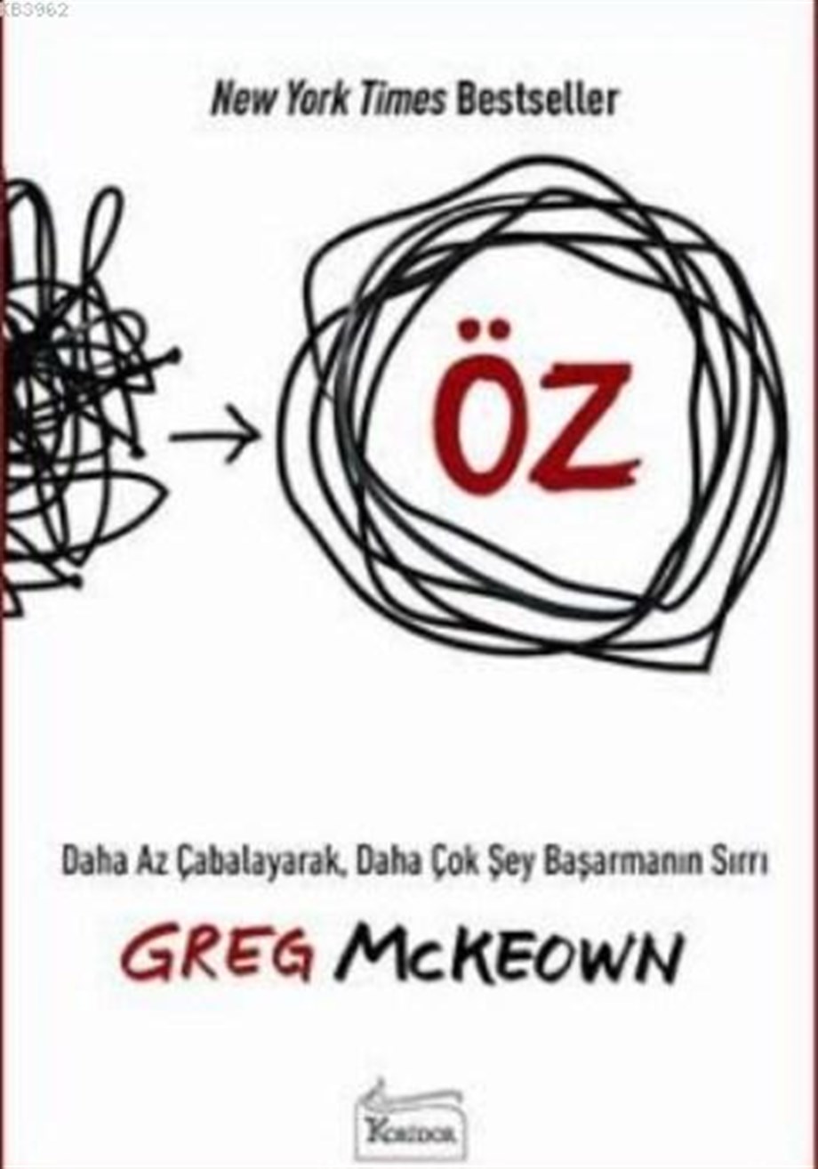 Öz; Daha Az Çabalayarak, Daha Çok Şey Başarmanın Sırrı