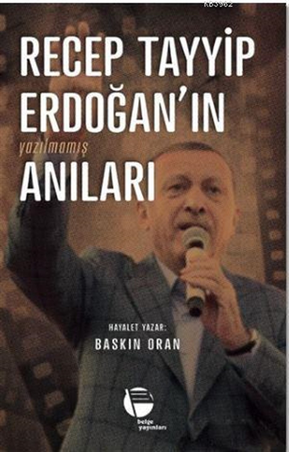 Recep Tayyip Erdoğan'ın Yazılmamış Anıları