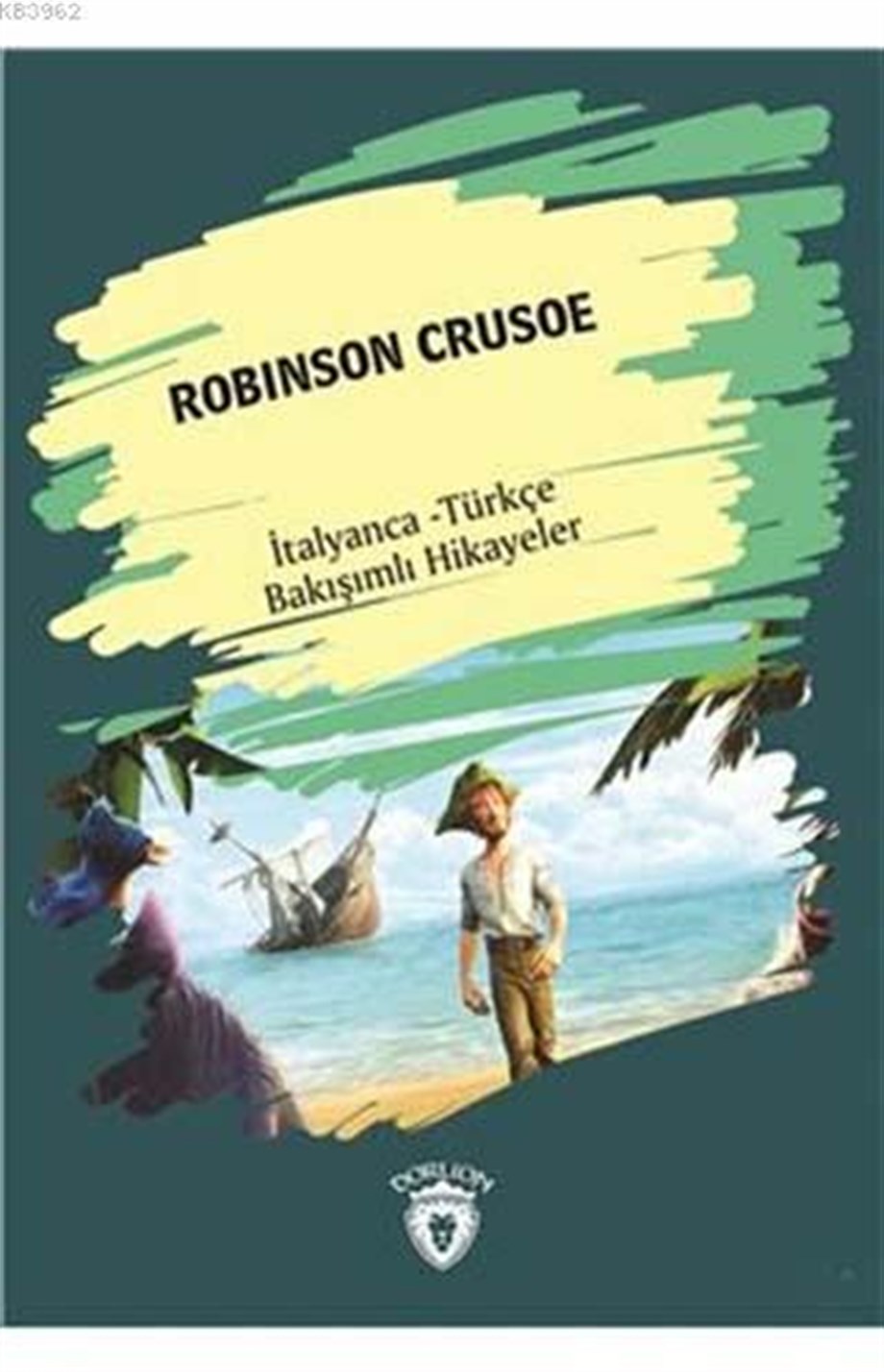 Robinson Crusoe (Robinson Crusoe) İtalyanca Türkçe Bakışımlı Hikayeler