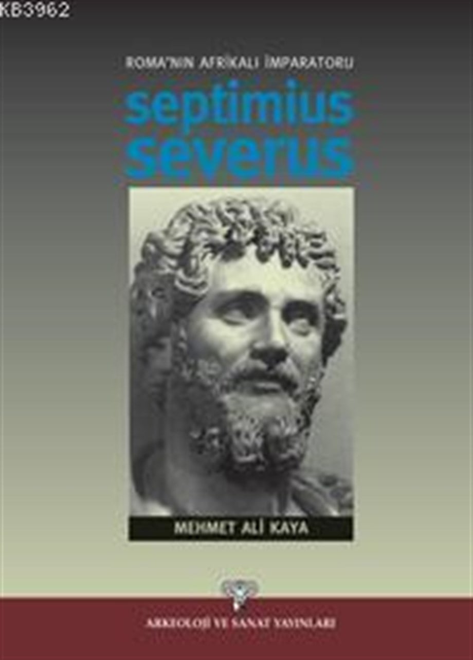 Roma´nın Afrikalı İmparatoru Septimius Severus