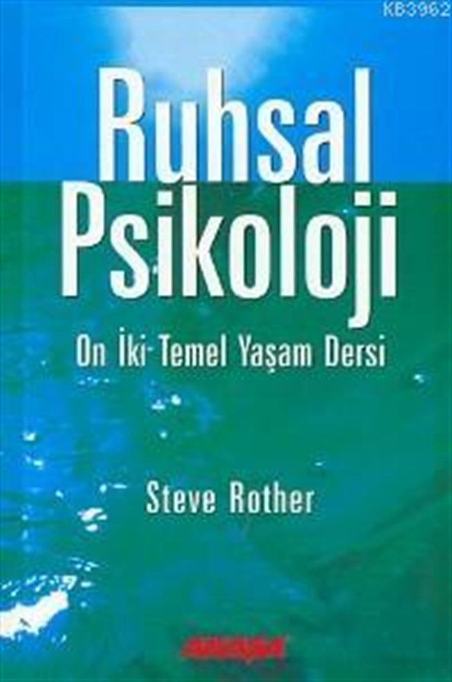 Ruhsal Psikoloji; On İki Temel Yaşam Dersi