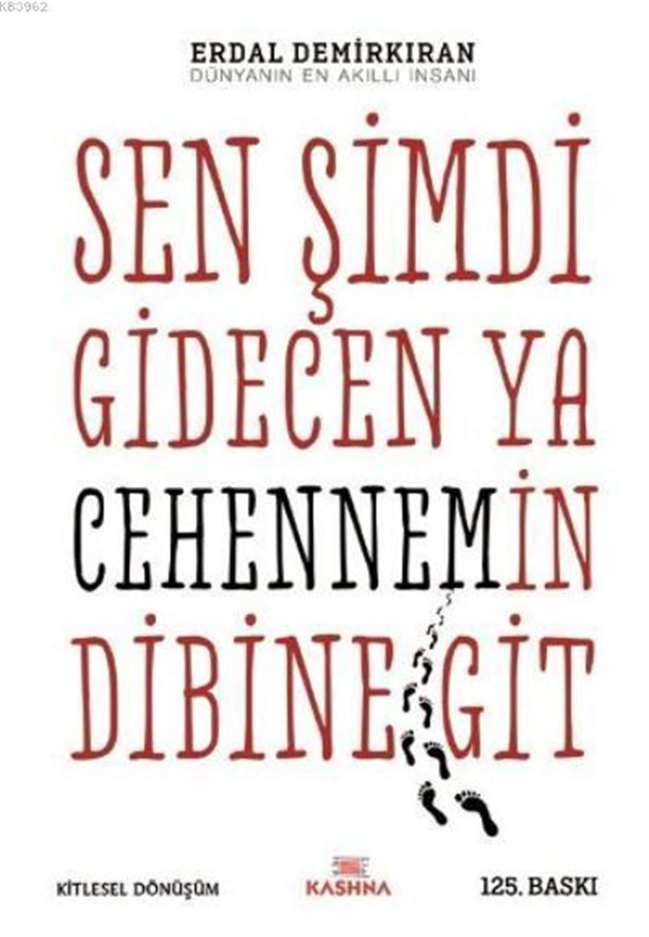 Sen Şimdi Gidecen Ya Cehennem'in Dibine Git; Ben Bağrıma Taş Basarım
