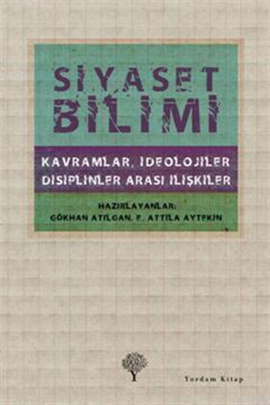 Siyaset Bilimi; Kavramlar, İdeolojiler, Disiplinler Arası İlişkiler