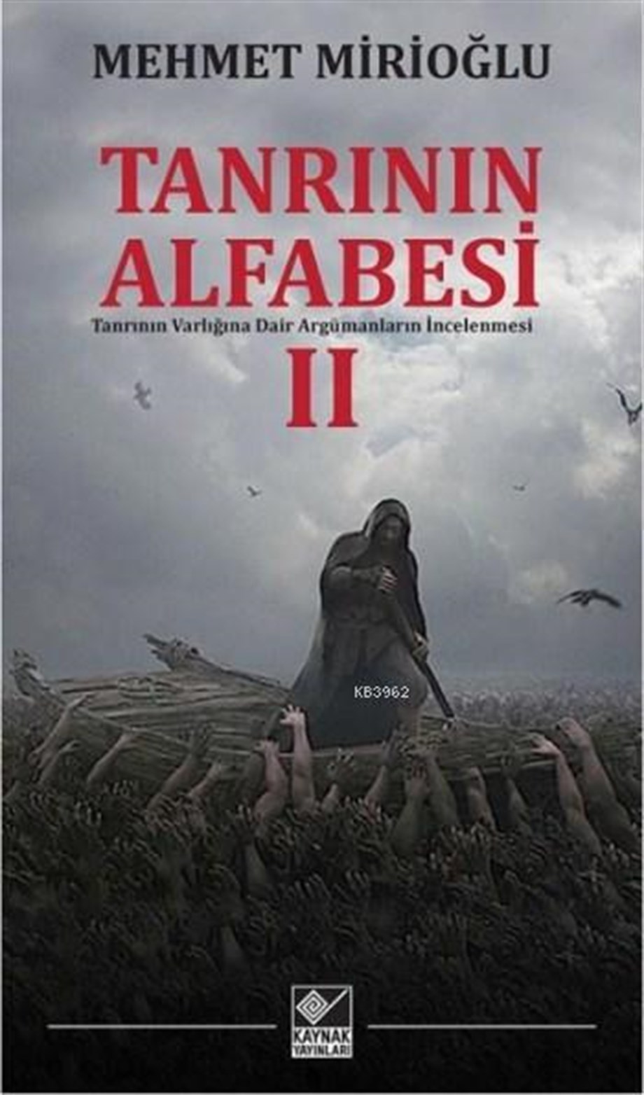 Tanrının Alfabesi 2; Tanrının Varlığına Dair Argümanların İncelenmesi