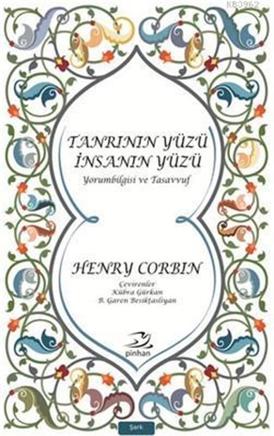 Tanrının Yüzü İnsanın Yüzü; Yorumbilgisi ve Tasavvuf