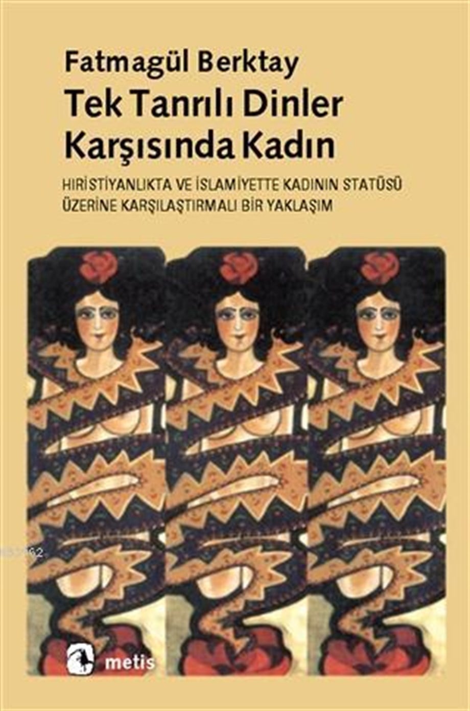 Tektanrılı Dinler Karşısında Kadın; Hıristiyanlık'ta ve İslamiyet'te Kadının Statüsüne Karşılaştırmalı Bir Yaklaşım