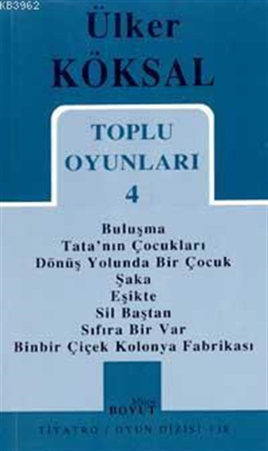 Toplu Oyunları 4; Buluşma - Tata'nın Çocukları - Dönüş Yolunda Bir Çocuk - Şaka - ... - Binbir Çiçek Kolonya Fabrikası