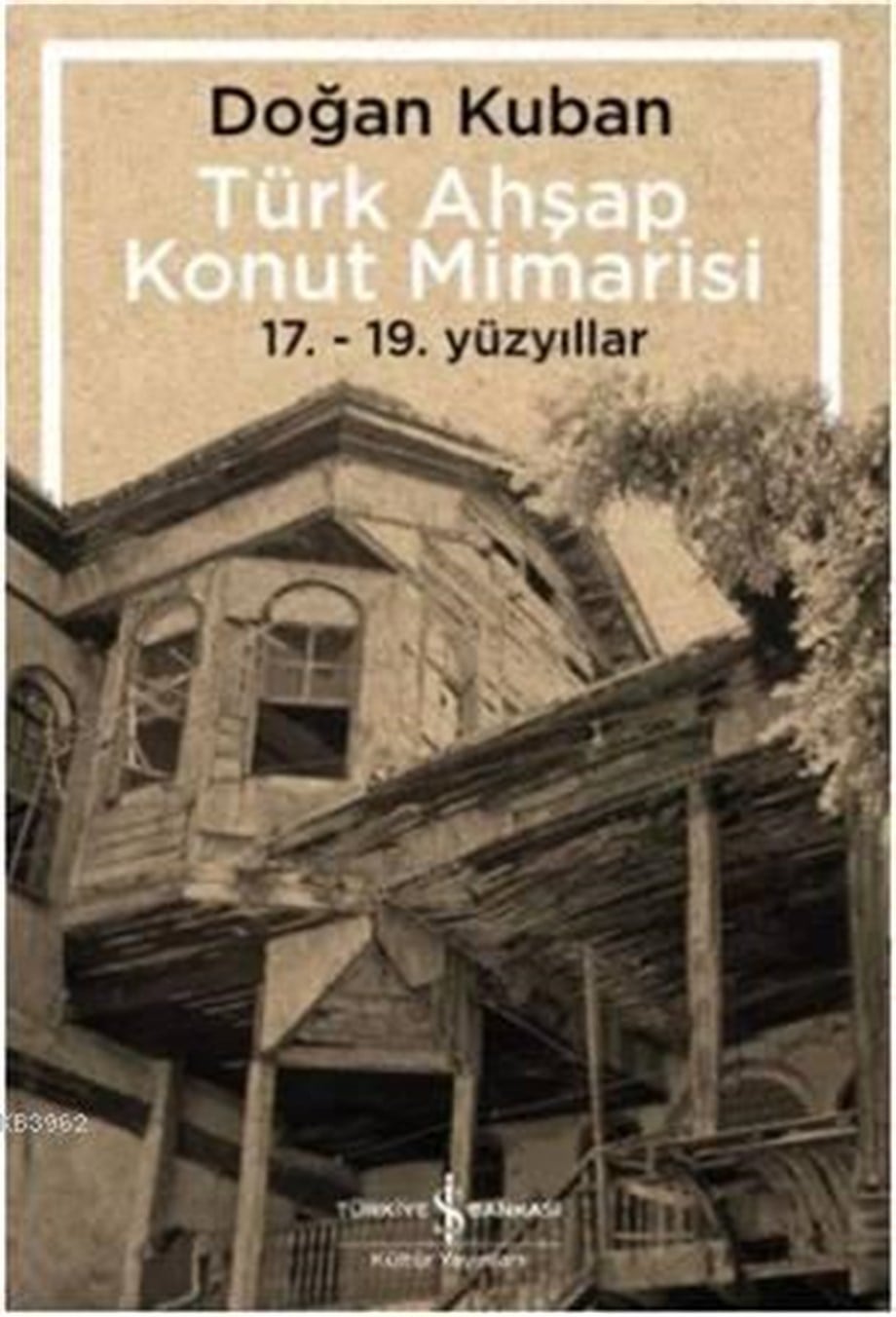 Türk Ahşap Konut Mimarisi; 17. - 19. Yüzyıllar