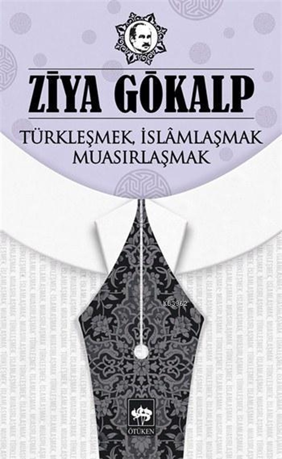 Türkleşmek, İslâmlaşmak, Muasırlaşmak