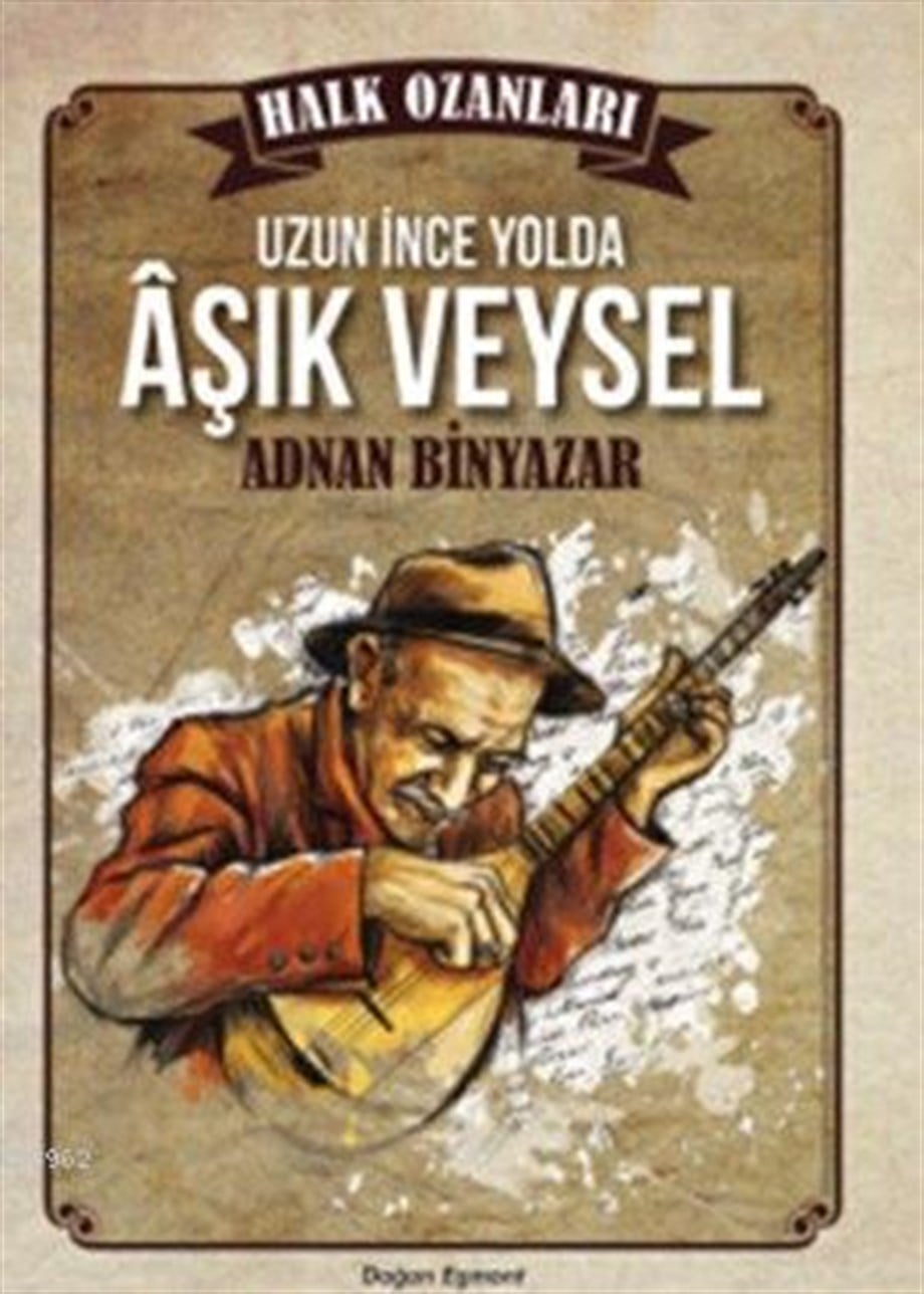 Uzun İnce Yolda Aşık Veysel (10+ Yaş); Halk Ozanları
