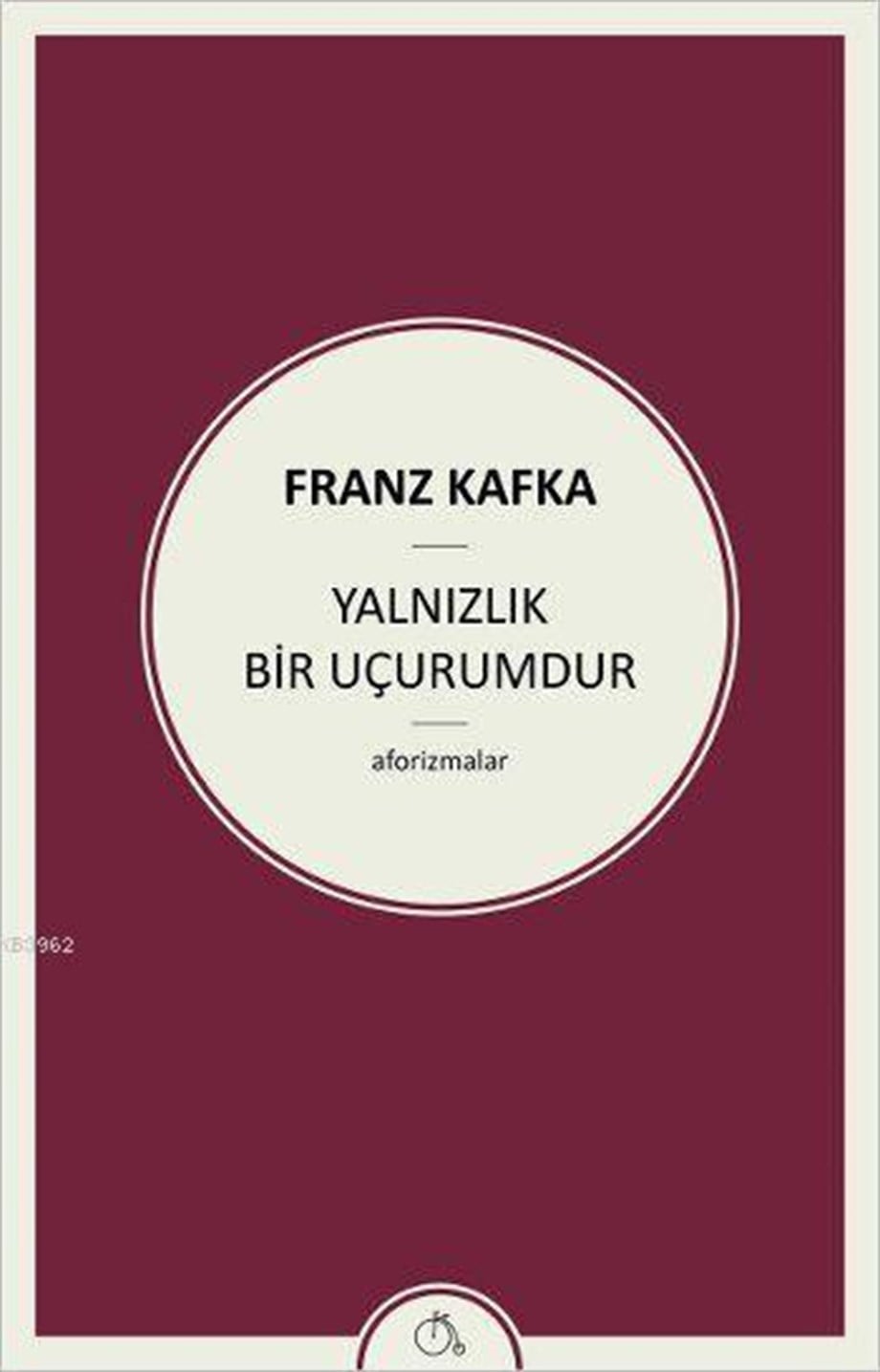 Yalnızlık Bir Uçurumdur; Aforizmalar