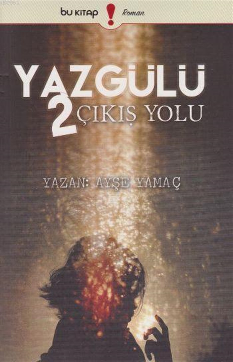 Yazgülü 2 - Çıkış Yolu