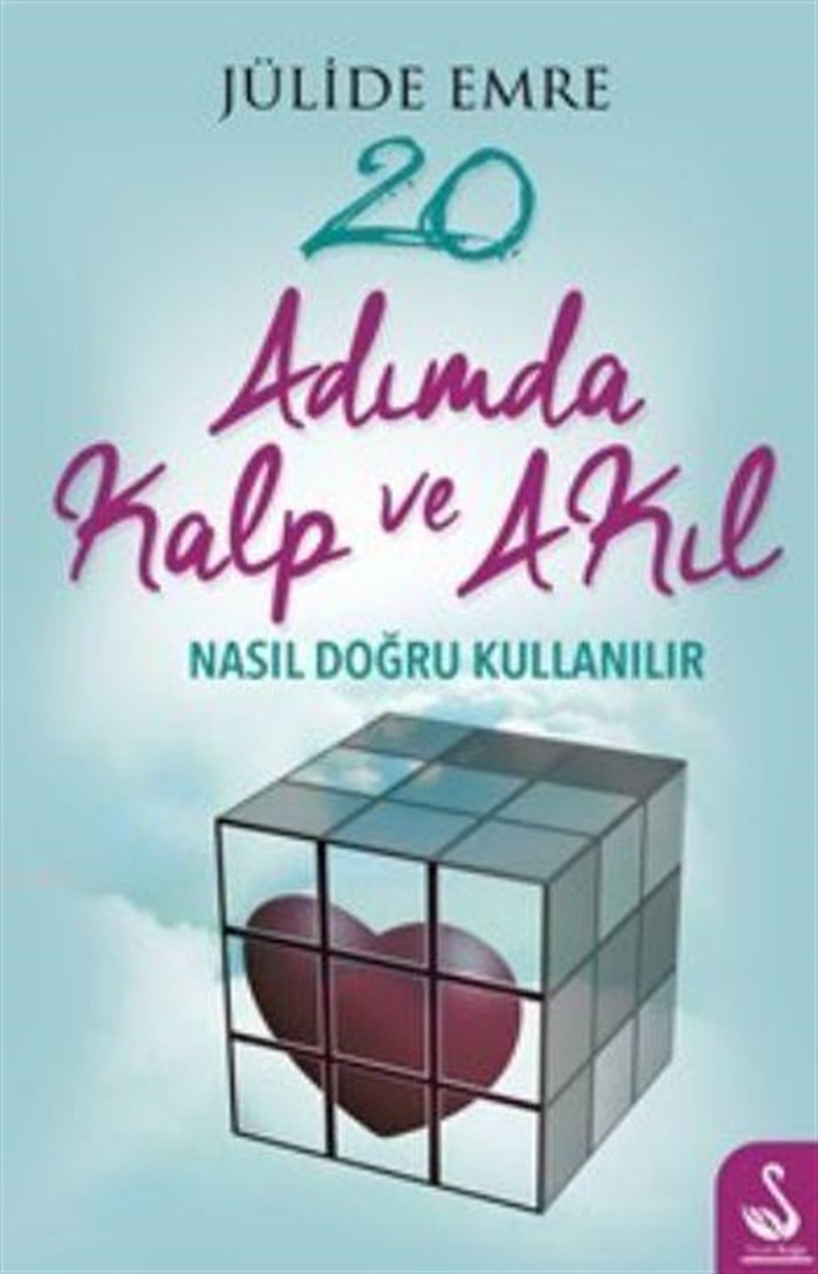 20 Adımda Kalp ve Akıl; Nasıl Doğru Kullanılır