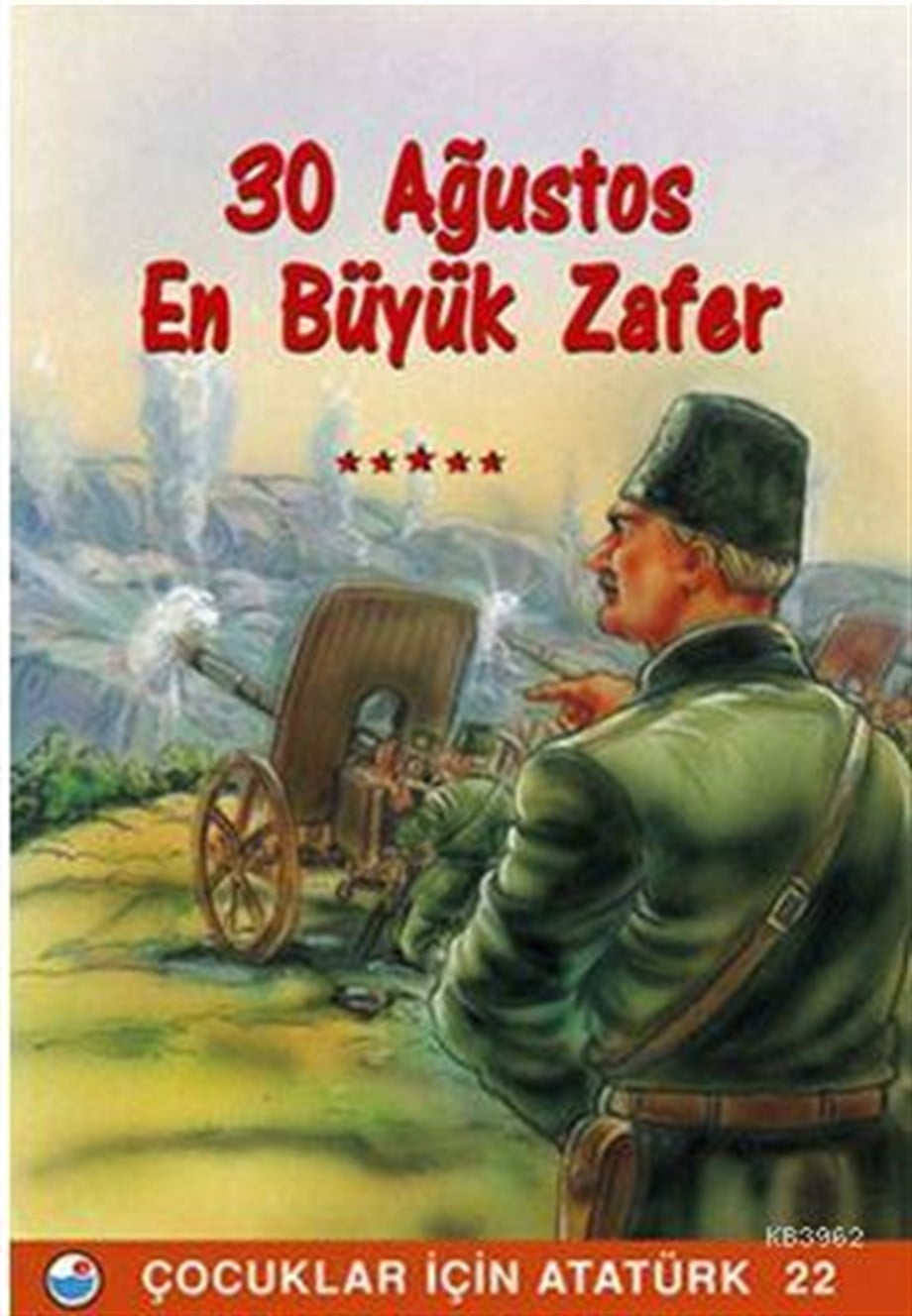 30 Ağustos En Büyük Zafer; Çocuklar İçin Atatürk 22