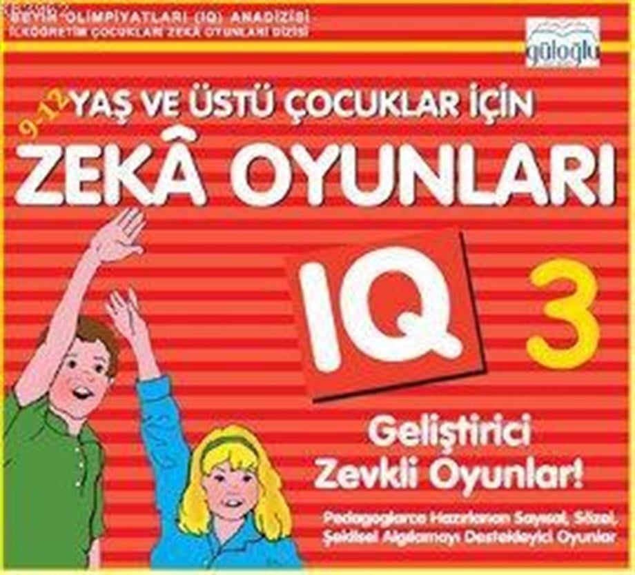 9 - 12 Yaş ve Üstü Çocuklar İçin Zeka Oyunları 3; IQ Geliştirici Zevkli Oyunlar
