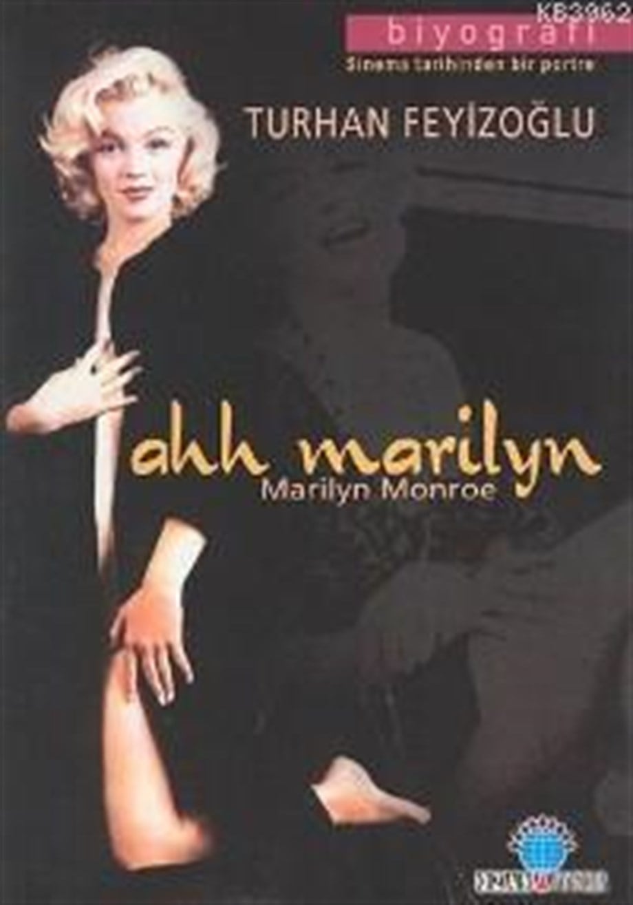 Ah Marılyn: Marılyn Monroe; Sinema Tarihinden Bir Portre