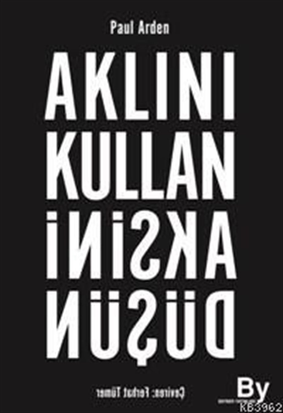 Aklını Kullan Aksini Düşün