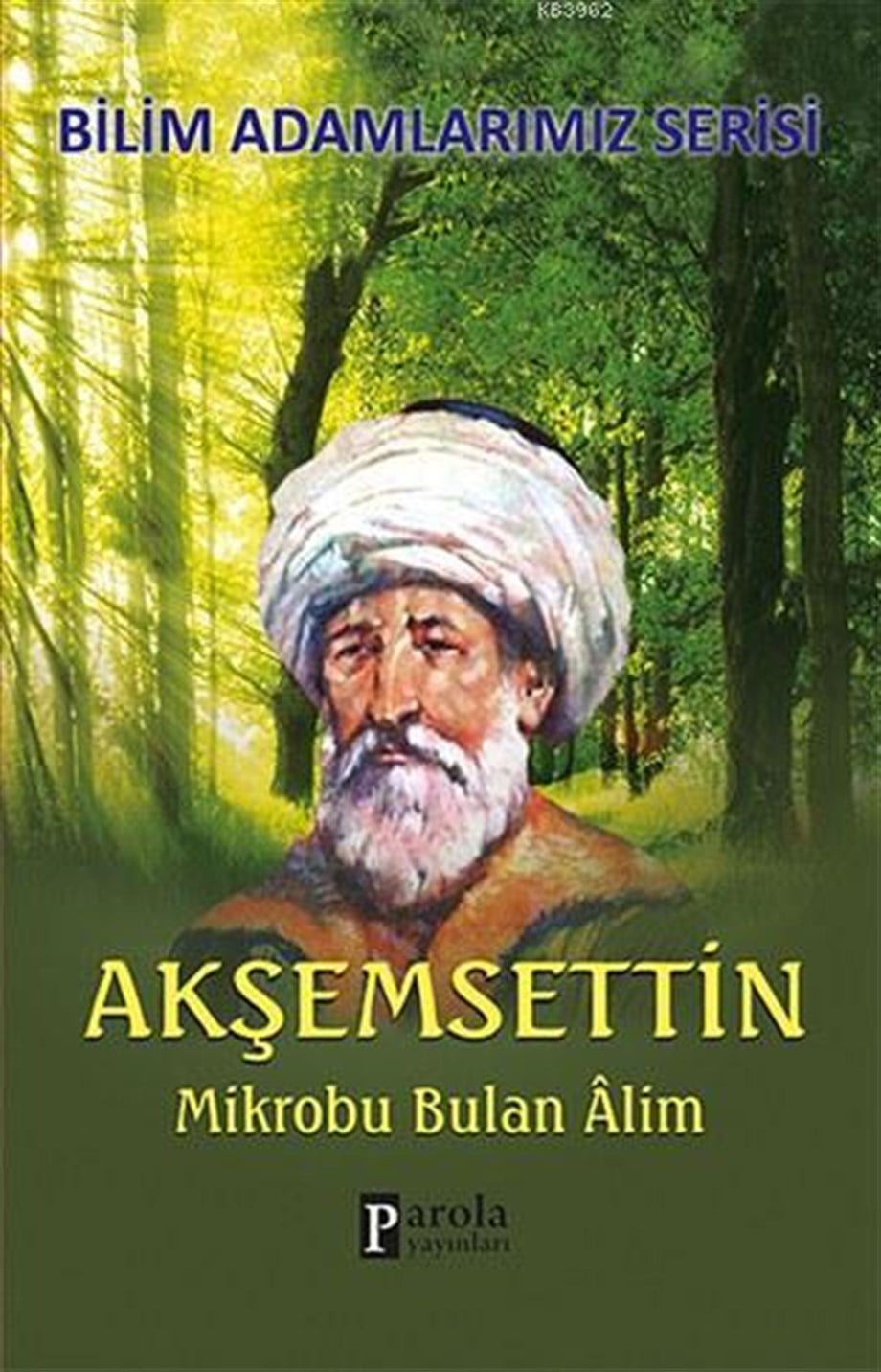 Akşemsettin; Mikrobu Bulan Alim
