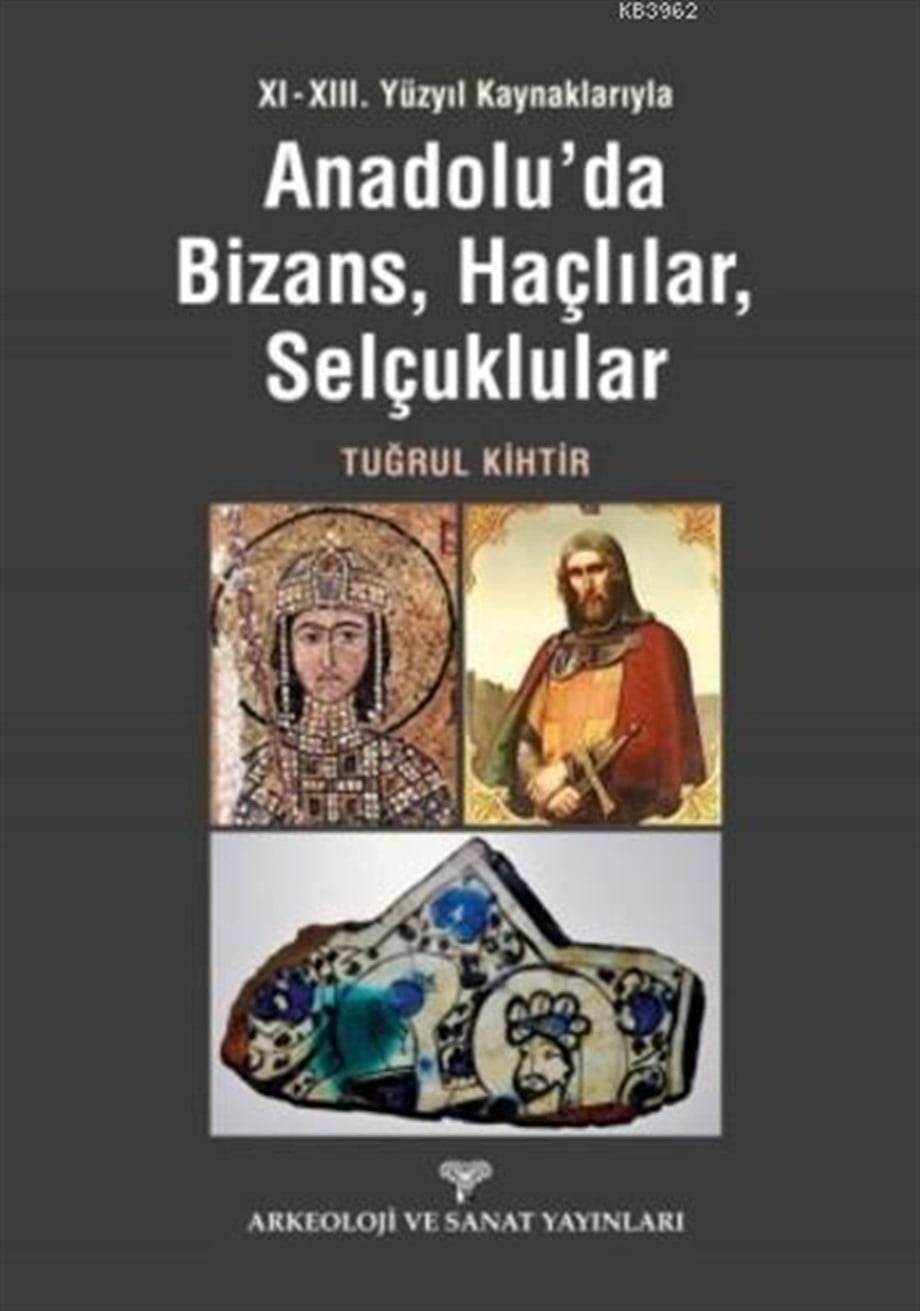 Anadolu'da Bizans Haçlılar Selçuklular