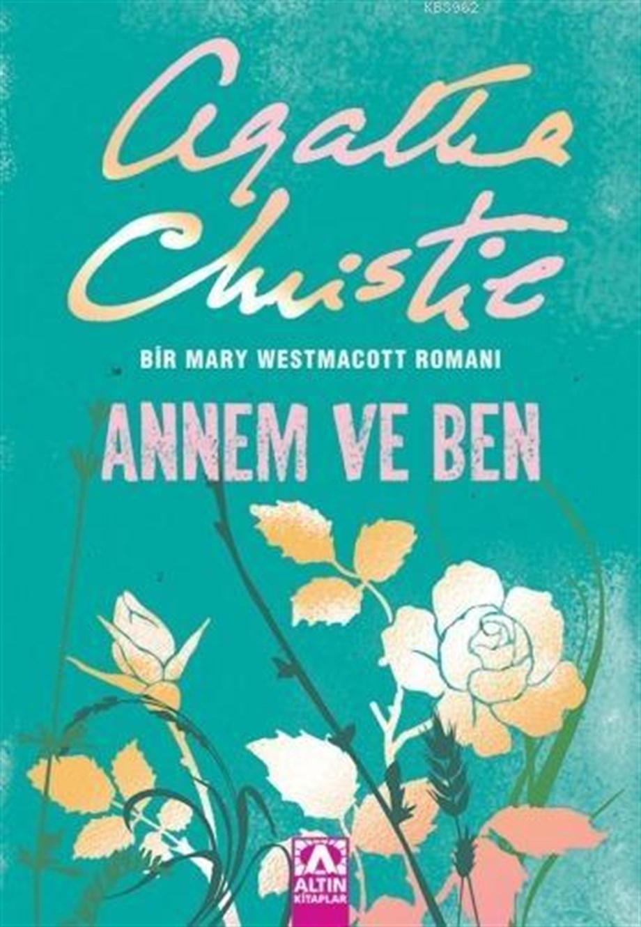 Annem ve Ben; Bir Mary Westmacott Romanı