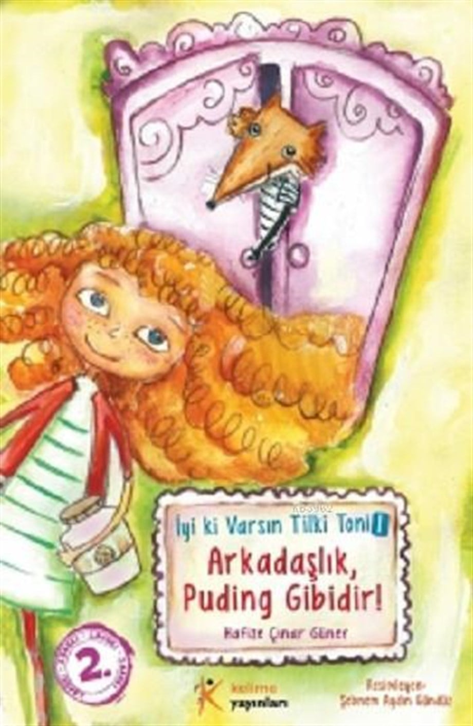 Arkadaşlık Puding Gibidir; İyi ki Varsın Tilki Toni 1