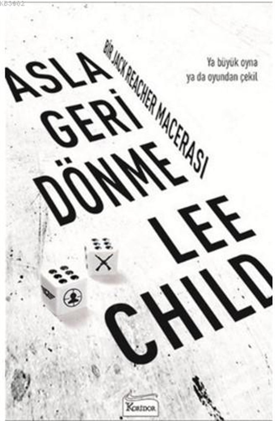 Asla Geri Dönme; Bir Jack Reacher Macerası