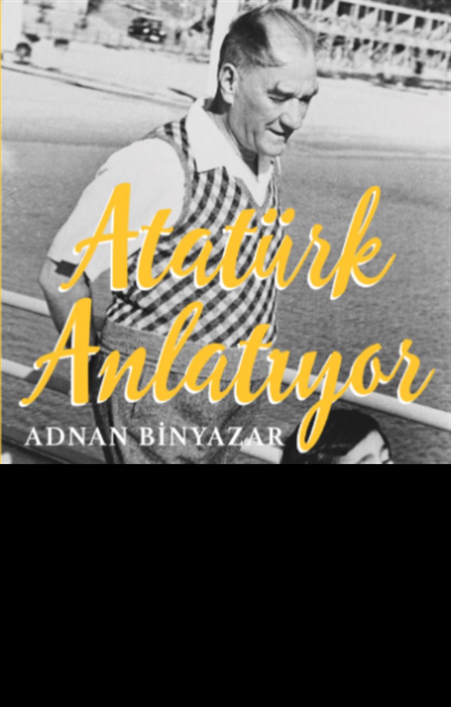 Atatürk Anlatıyor