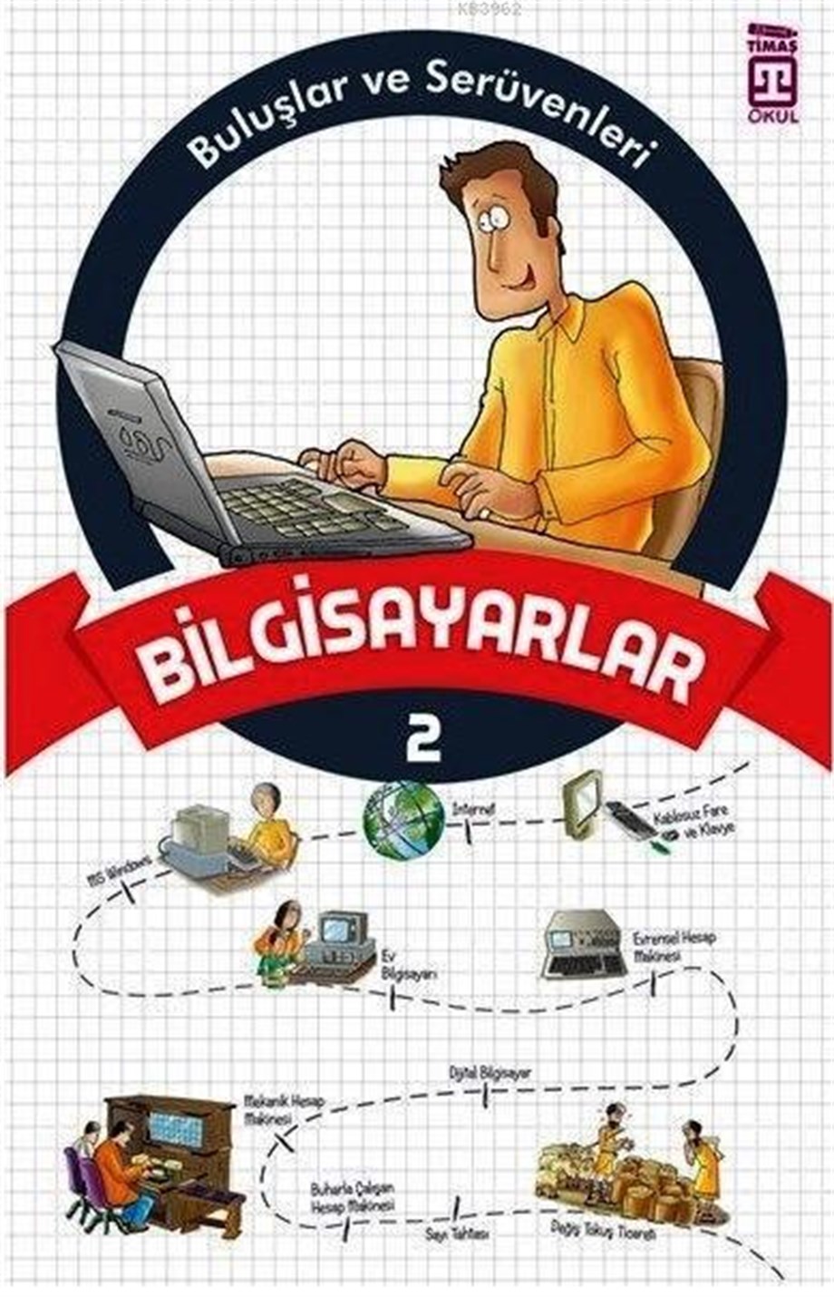 Bilgisayarlar 2; Buluşlar ve Serüvenleri, 9+ Yaş