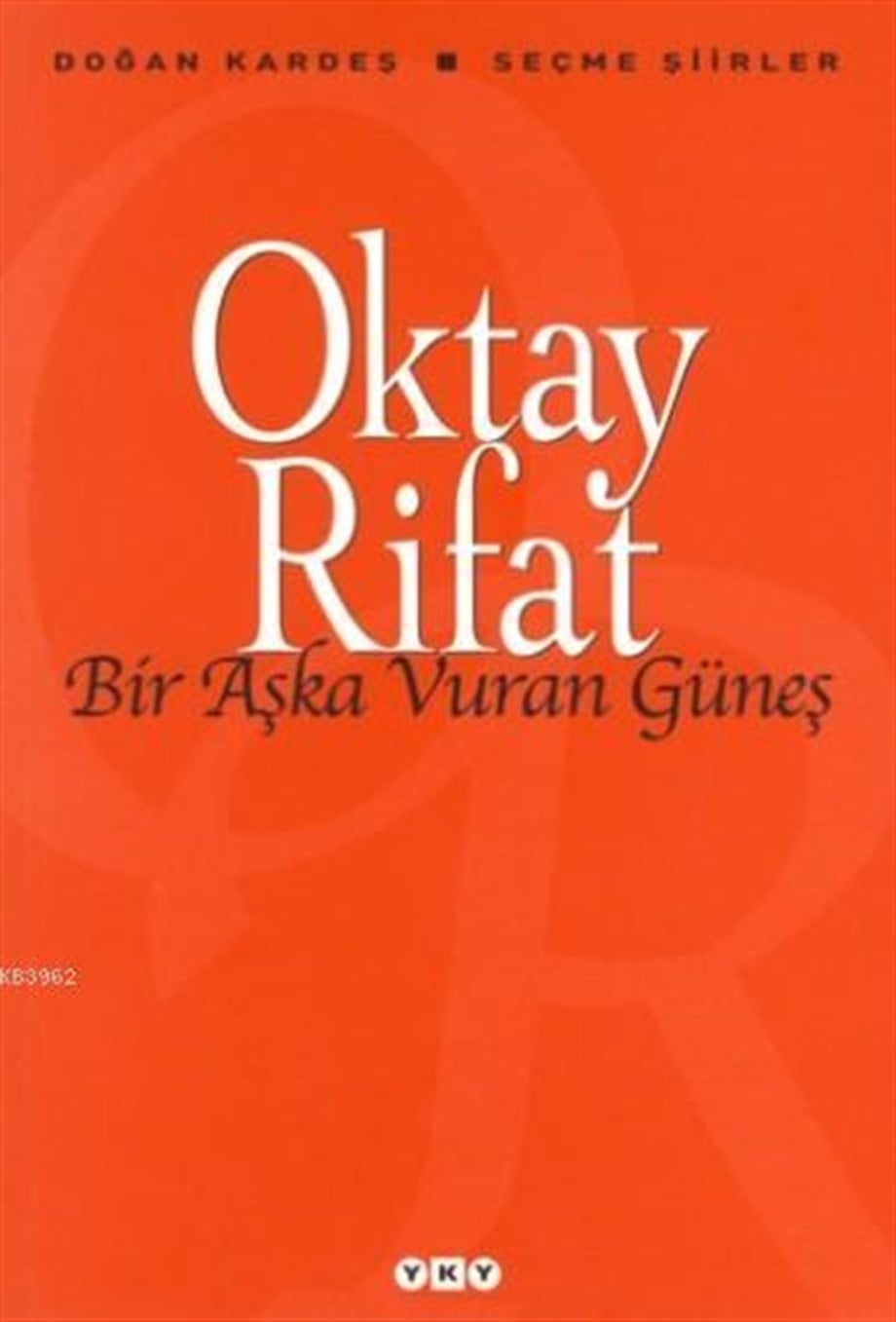 Bir Aşka Vuran Güneş; Seçme Şiirler