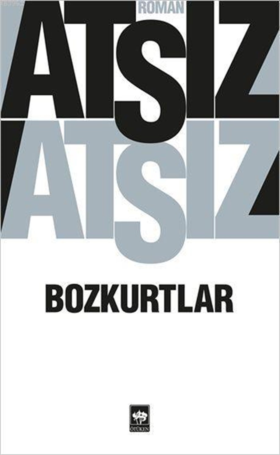 Bozkurtlar; Bozkurtlar Ölümü ve Bozkurtlar Diriliyor