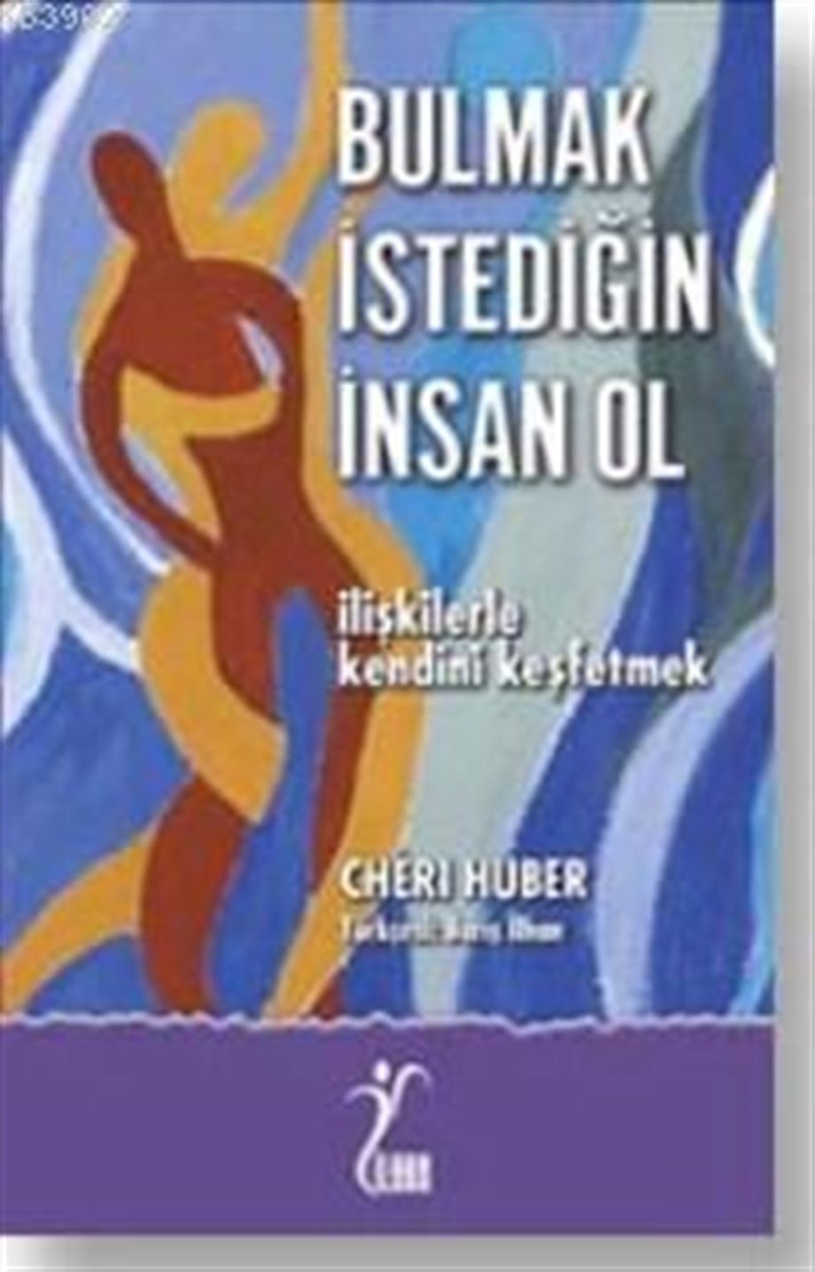 Bulmak İstediğin İnsan Ol; İlişkilerle Kendini Keşfetmek