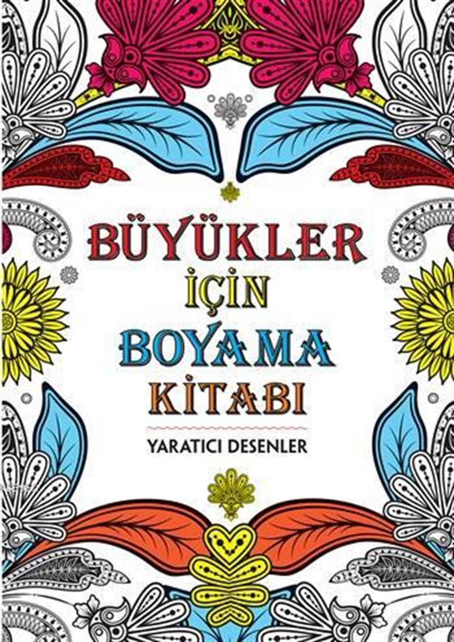 Büyükler İçin Boyama Kitabı; Yaratıcı Desenler