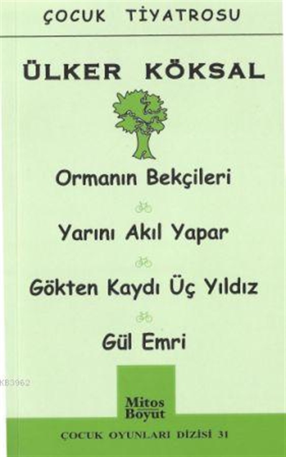 Çocuk Tiyatrosu; Ormanın Bekçileri-Yarını Akıl Yapar-Gökten Kaydı Üç Yıldız-Gül Emri