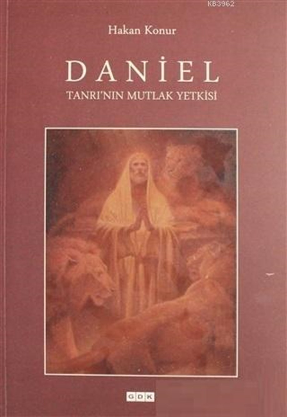 Daniel Tanrı'nun Mutlak Yetkilisi