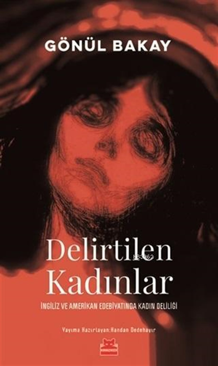 Delirtilen Kadınlar; İngiliz ve Amerikan Edebiyatında Kadın Deliliği