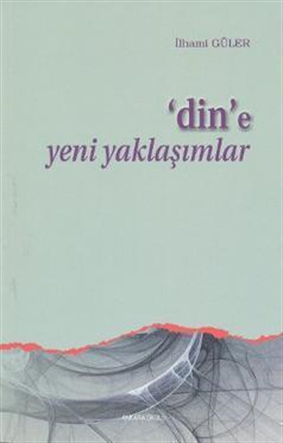Din'e Yeni Yaklaşımlar