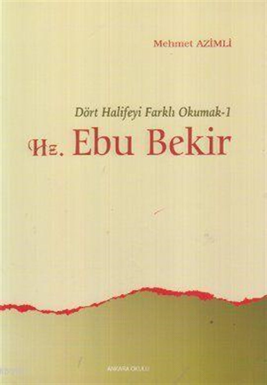Dört Halifeyi Farklı Okumak 1 - Hz. Ebu Bekir