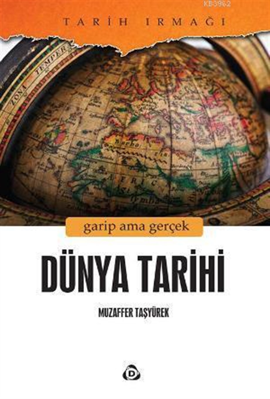 Dünya Tarihi; Garip Ama Gerçek