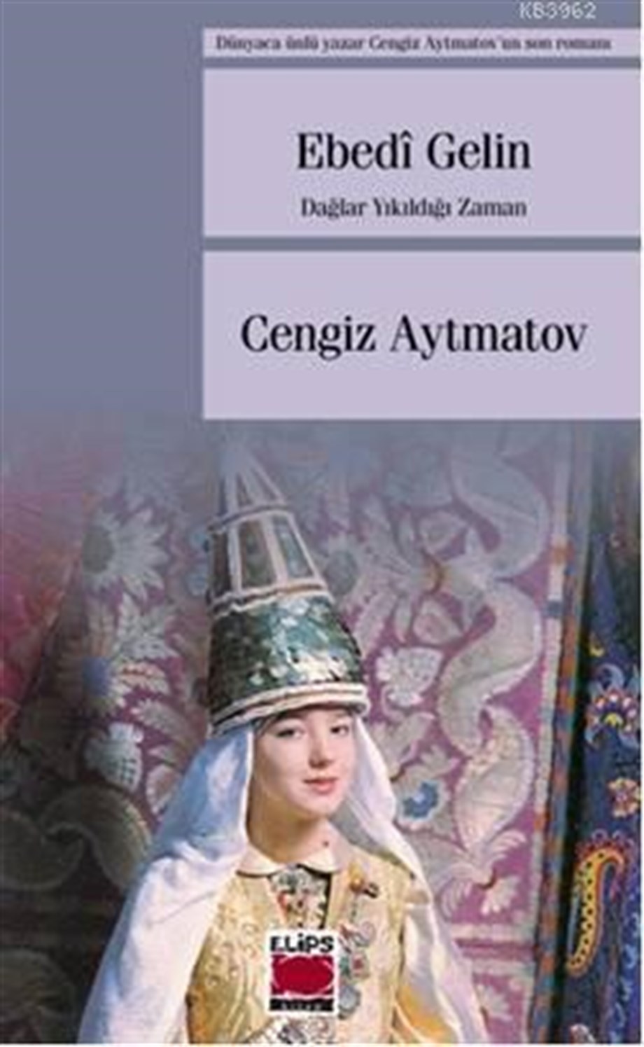 Ebedi Gelin; Dağlar Yıkıldığı Zaman