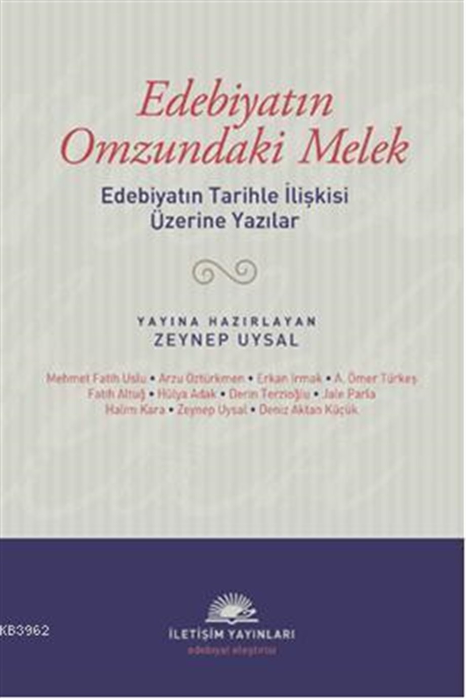 Edebiyatın Omzundaki Melek; Edebiyatın Tarihle İlişkisi Üzerine Yazılar