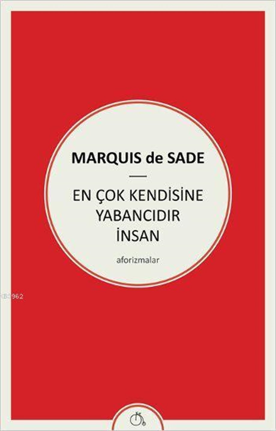 En Çok Kendisine Yabancıdır İnsan; Aforizmalar