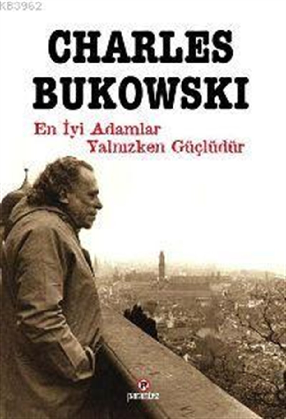 En İyi Adamlar Yalnızken Güçlüdür