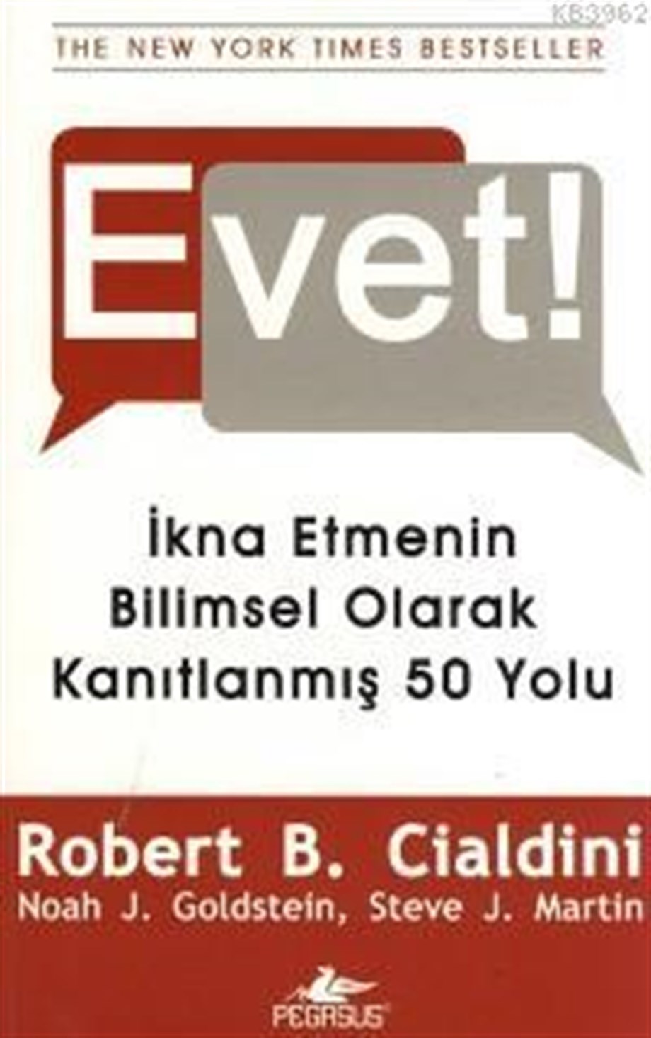 Evet!; İkna Etmenin Bilimsel Olarak Kanıtlanmış 50 Yolu