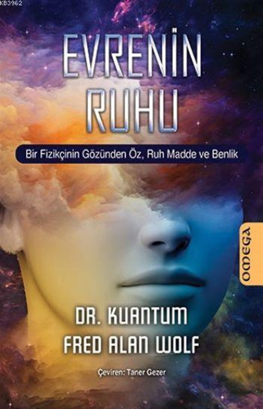 Evrenin Ruhu; Bir Fizikçinin Gözünden Öz.Ruh Madde ve Benlik