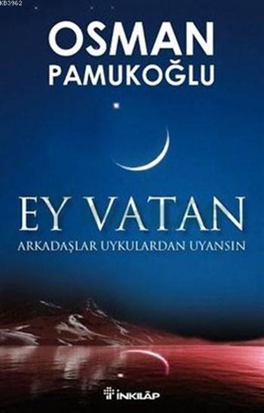 Ey Vatan; Arkadaşlar Uykulardan Uyansın