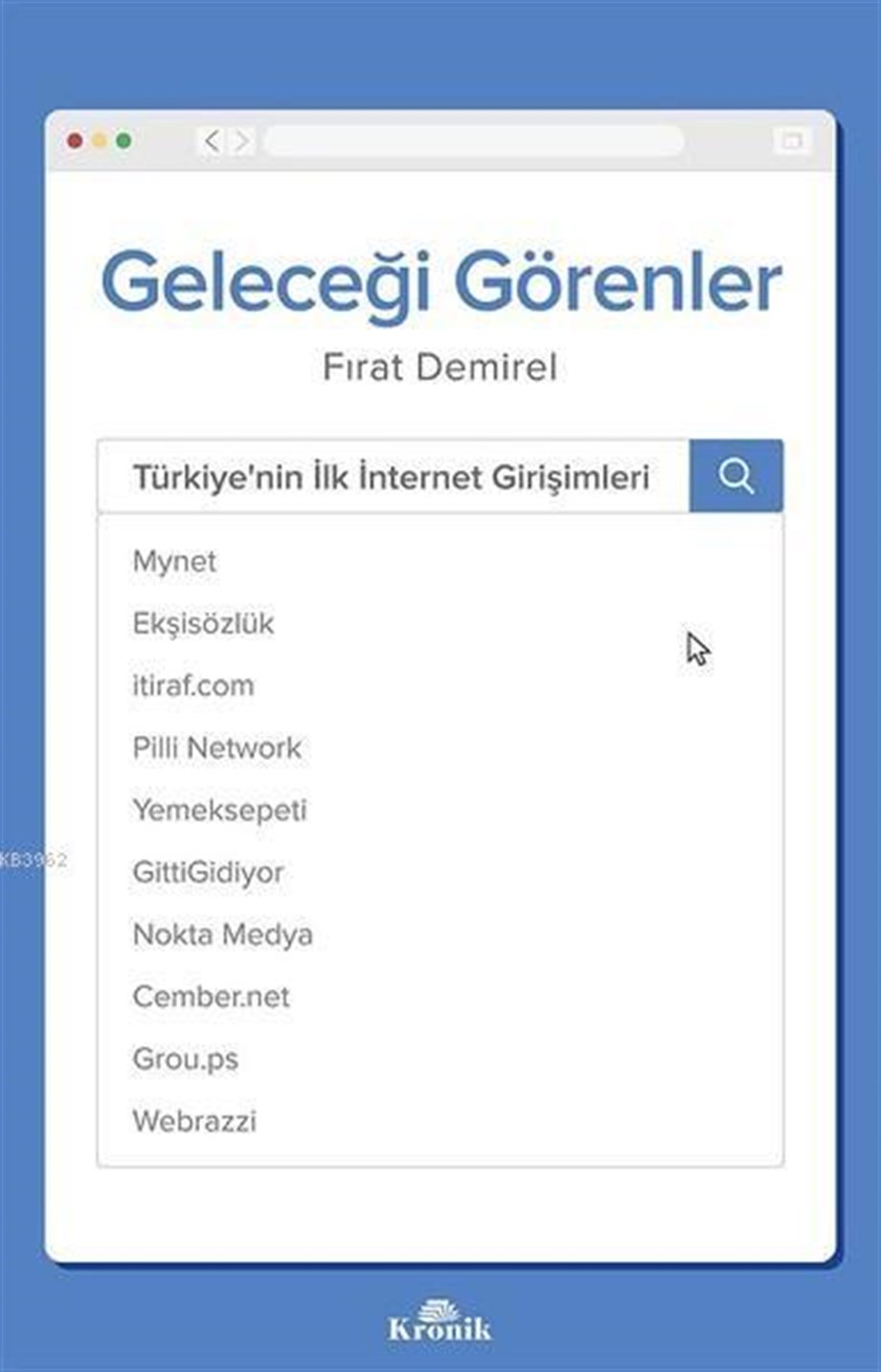 Geleceği Görenler; Türkiye'nin İlk İnternet Girişimleri